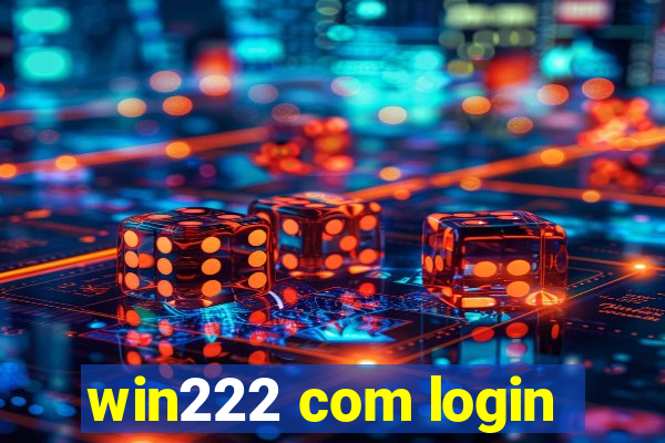 win222 com login