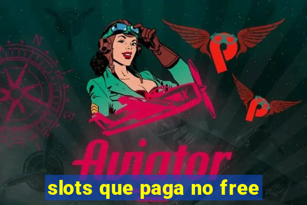 slots que paga no free