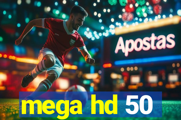 mega hd 50