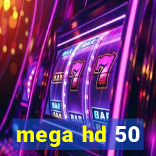 mega hd 50