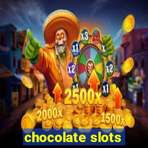 chocolate slots