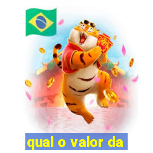 qual o valor da