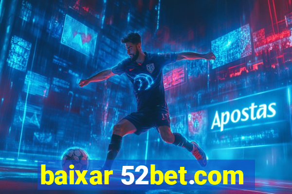 baixar 52bet.com