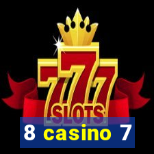 8 casino 7