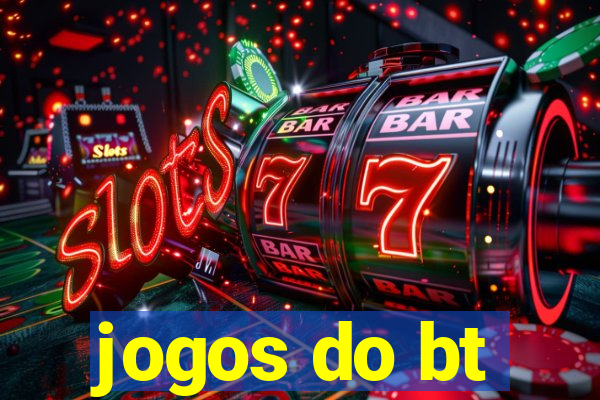 jogos do bt