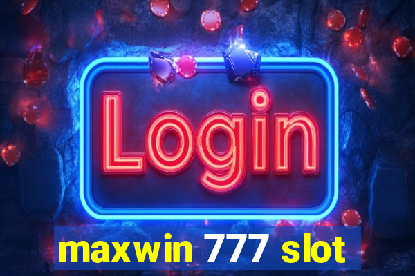 maxwin 777 slot