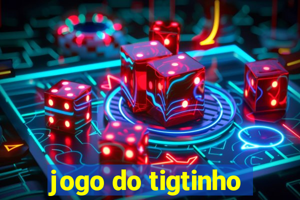 jogo do tigtinho