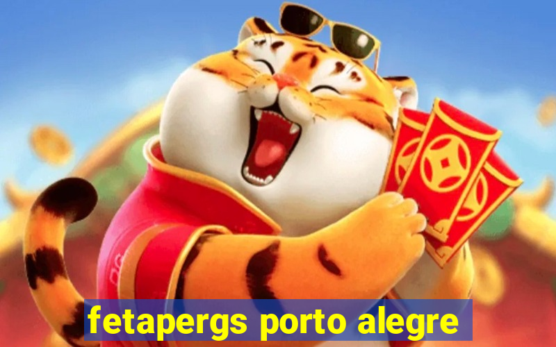 fetapergs porto alegre