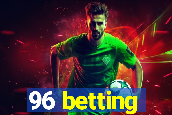 96 betting