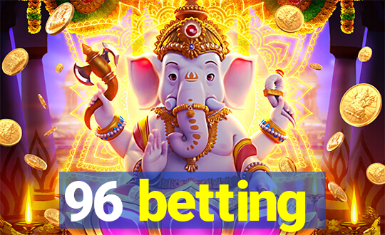 96 betting