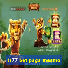 tt77 bet paga mesmo