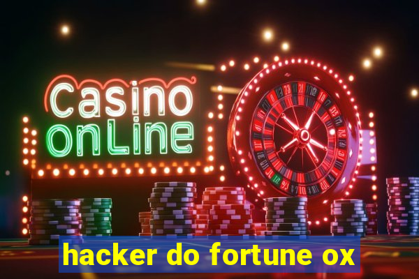 hacker do fortune ox