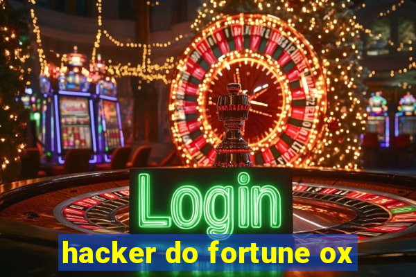 hacker do fortune ox