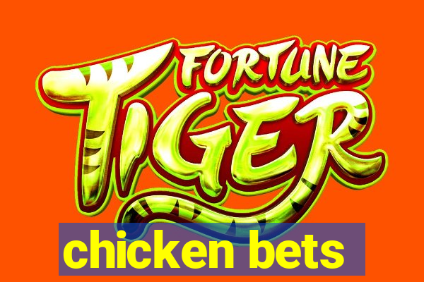 chicken bets