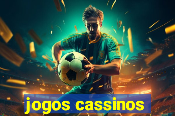 jogos cassinos