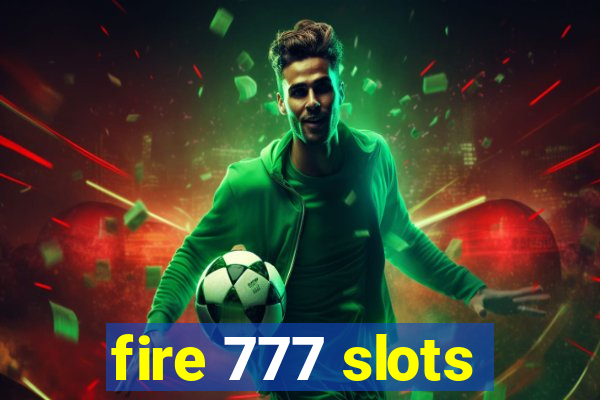 fire 777 slots