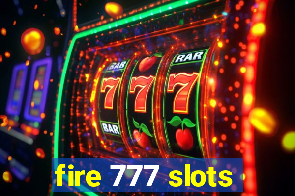 fire 777 slots