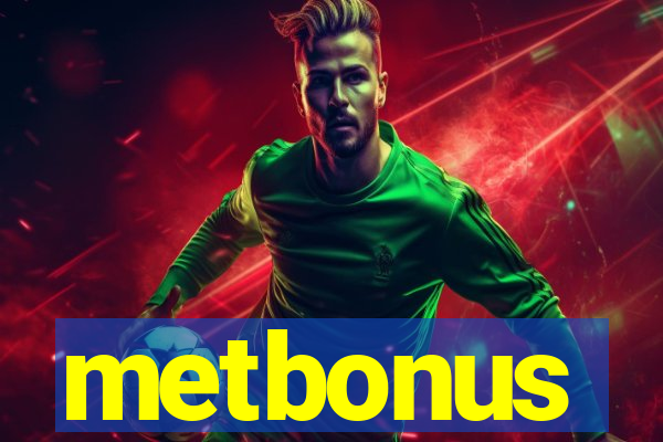 metbonus