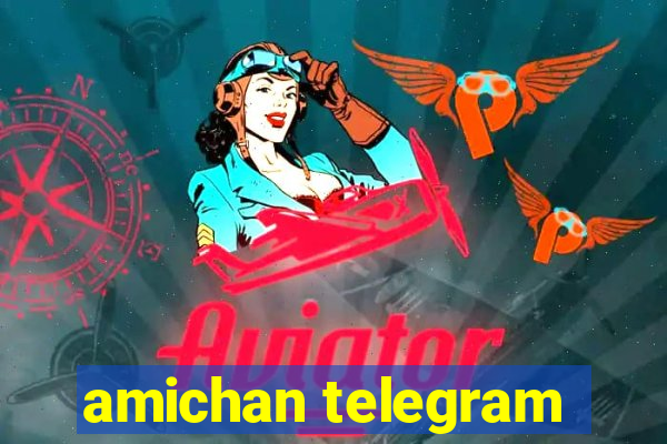 amichan telegram