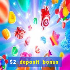 $2 deposit bonus casino canada