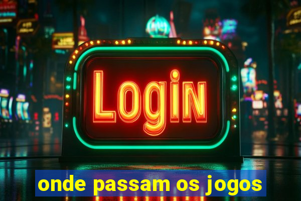 onde passam os jogos