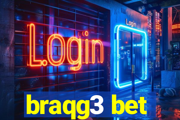 braqg3 bet