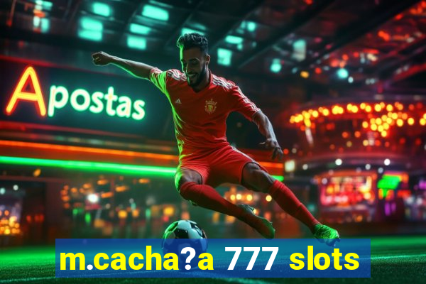 m.cacha?a 777 slots