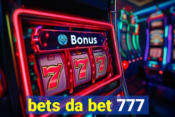 bets da bet 777