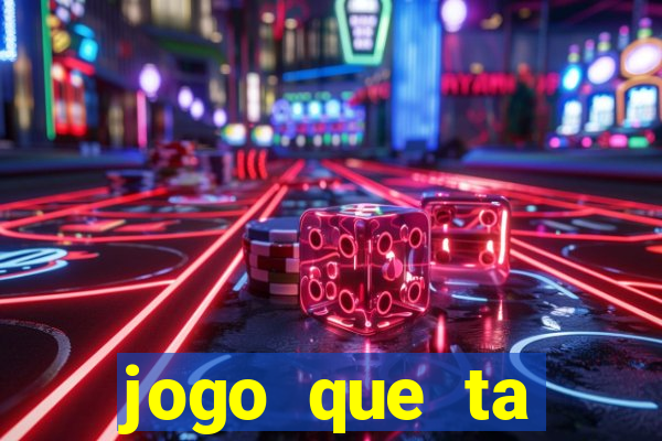 jogo que ta pagando dinheiro