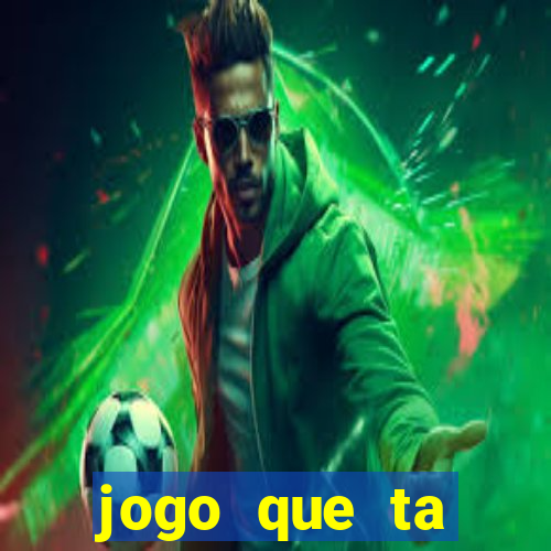 jogo que ta pagando dinheiro