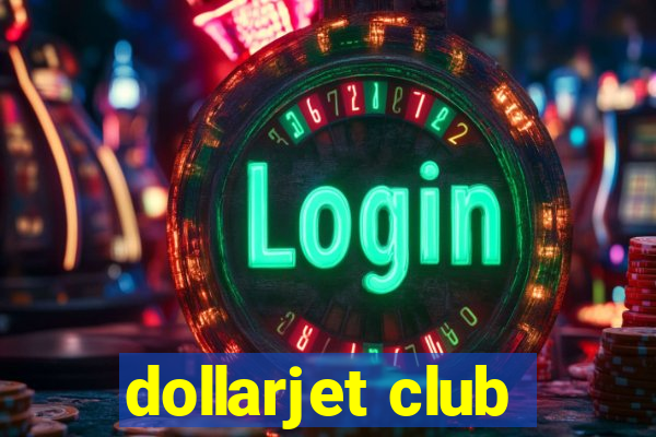 dollarjet club