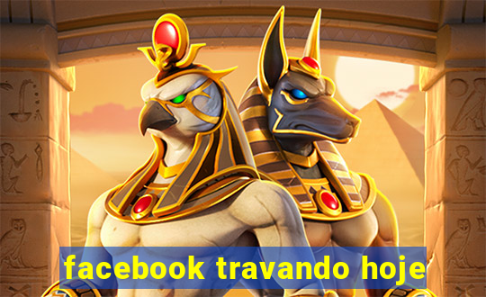 facebook travando hoje