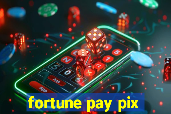 fortune pay pix