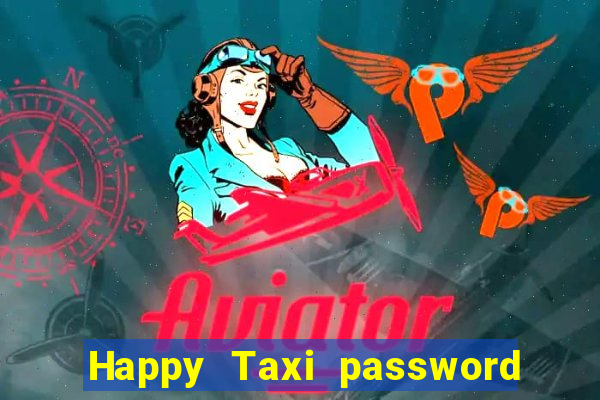 Happy Taxi password road 96 road 96 happy taxi security