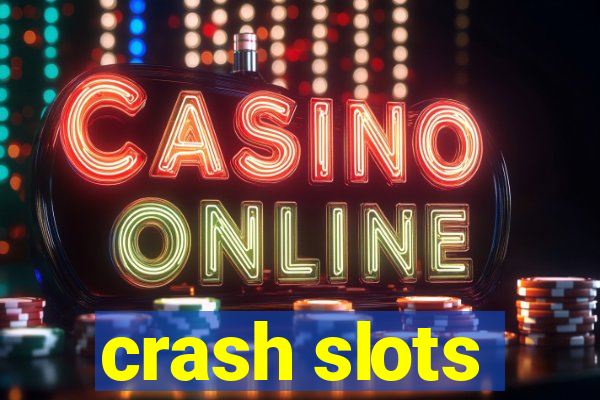 crash slots