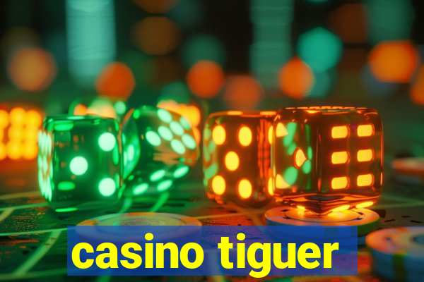 casino tiguer