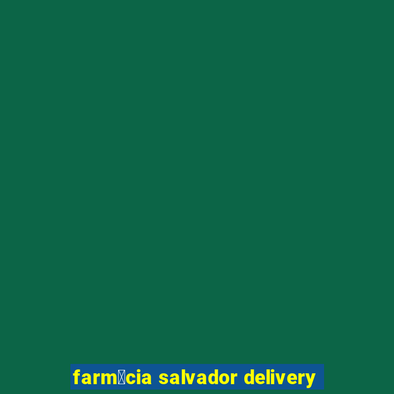 farm谩cia salvador delivery