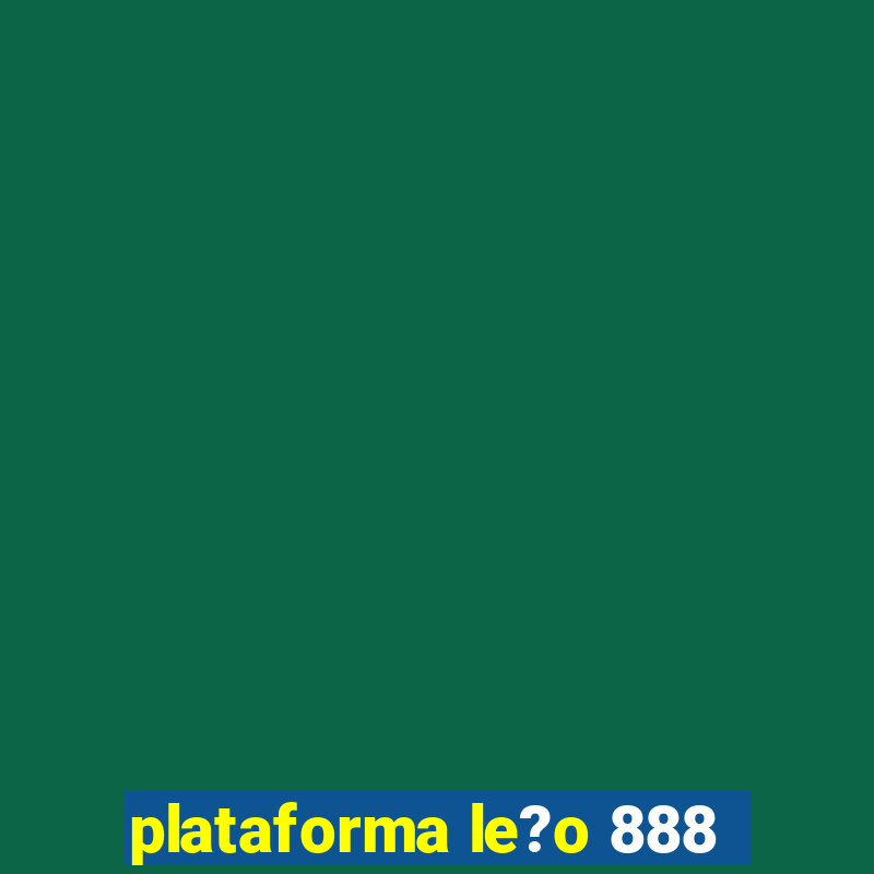 plataforma le?o 888