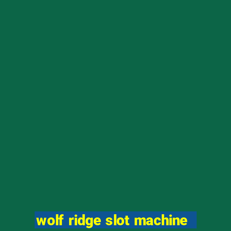 wolf ridge slot machine