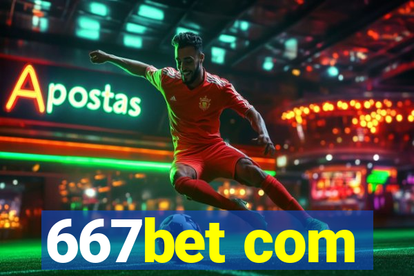 667bet com