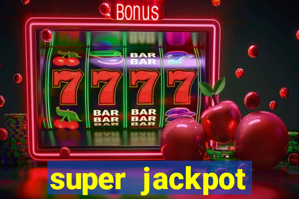 super jackpot casino slots