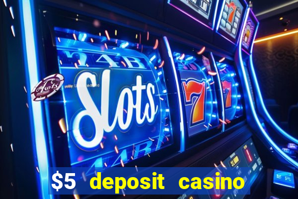 $5 deposit casino nz 2022