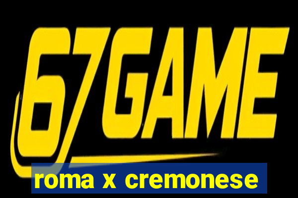 roma x cremonese