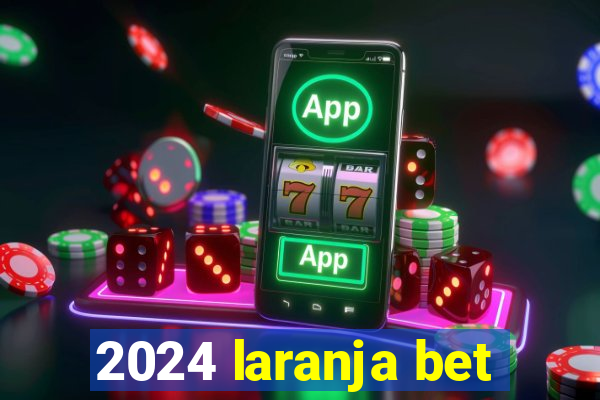 2024 laranja bet