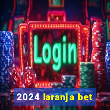 2024 laranja bet