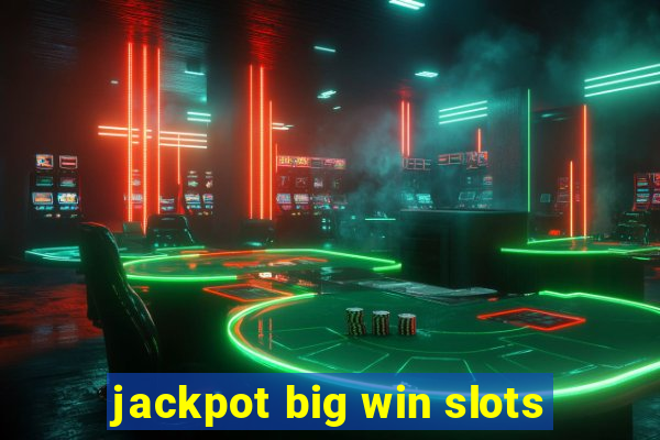 jackpot big win slots