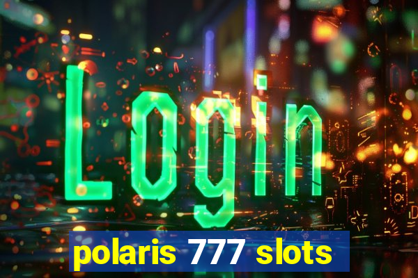 polaris 777 slots