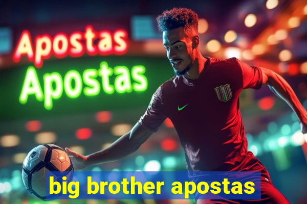 big brother apostas