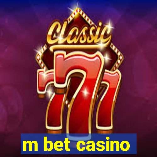 m bet casino