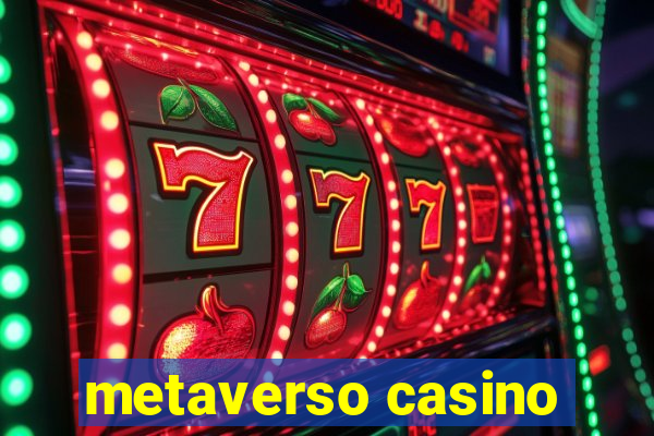 metaverso casino